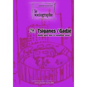 Le Sociographe T.28, Tsiganes / Gadje , Quelle Place Pour Le Travailleur Social - Collectif