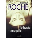 Tu Devrais Te Maquiller - Corinne Roche