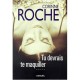 Tu Devrais Te Maquiller - Corinne Roche