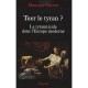 Tuer Le Tyran ? , Le Tyrannicide Dans L'europe Moderne - Monique Cottret