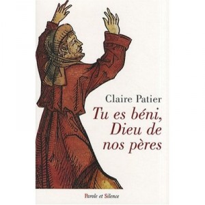 Tu Es Beni Dieu De Nos Peres - Claire Patier