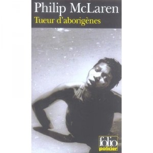 Tueur D'aborigenes - Philip Mclaren