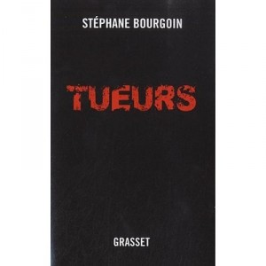 Tueurs - Stephane Bourgoin