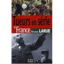 Tueurs En Serie De France - Sylvain Larue