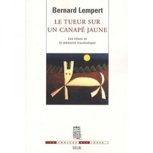 Killer On The Yellow Sofa, dreams and traumatic memory - Bernard Lempert