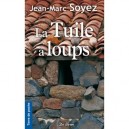 Tuile A Loups (la) - Soyez Jean-marc
