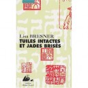 Tuiles Intactes Et Jades Brises - Lisa Bresner