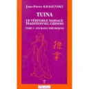 Tuina T.1 , Le Veritable Massage Traditionnel Chinois , Les Bases Theoriques - Jean-pierre Krasensky