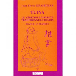 Tuina, Traditional Chinese Massage The Veritable T.2, The Practice - Jean-pierre Krasensky