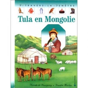 Tula En Mongolie - Pascale De Bourgoing , Frankie Merlier