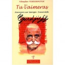 Tu L'aimeras , Souvenirs Sur G-i Gurdjieff - Tchesslav Tchechovitch