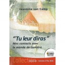 Tu Leur Diras Mes Contacts Avec Le Monde De Lumiere - Jeannine Van Camp