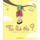 Tu Lis Ou ? - Geraldine Collet , Magali Le Huche