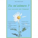 Tu M'aimes , Les Secrets De L'amour - Marie-amelie Picard