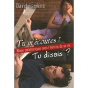 Tu M Ecoutes ? Tu Disais ? Mieux Communiquer Avec L Homme De Sa Vie - David Hawkins