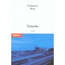 Tumulte - Francois Bon