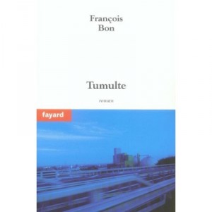 Tumulte - Francois Bon