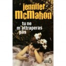 Tu Ne M'attraperas Pas - Jennifer Mcmahon