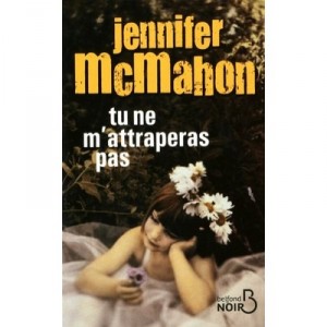 Tu Ne M'attraperas Pas - Jennifer Mcmahon