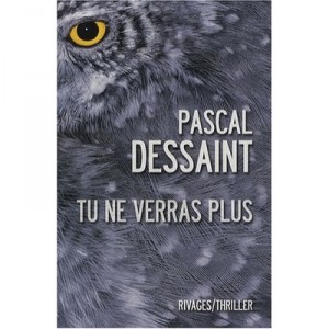 Tu Ne Verras Plus - Pascal Dessaint