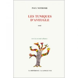 Tuniques D'aveugle - Paul Nothomb