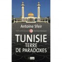 Tunisie, Terre De Paradoxes - Antoine Sfeir
