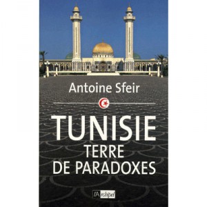 Tunisia, land of paradox - Antoine Sfeir