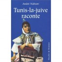 Tunis La Juive Raconte - Andre Nahum