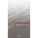 Tunis, Par Hasard - Anne-christine Tinel