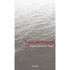 Tunis, by chance - Anne-christine Tinel