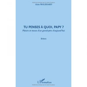 What you think about, Grandpa? Pleasures or draws a grandfather now - Alain Malissard