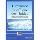 Turbulence En Mecanique Des Fluides , Analyse Du Phenomene En Vue De Sa Modelisation A L'usage De L'ingenieur - Patrick Chassai