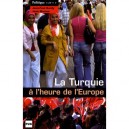 La Turquie A L'heure De L'europe - Jean Marcou , Jean-paul Burdy