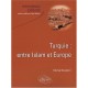Turquie Entre Islam Et Europe - Michel Bozdemir