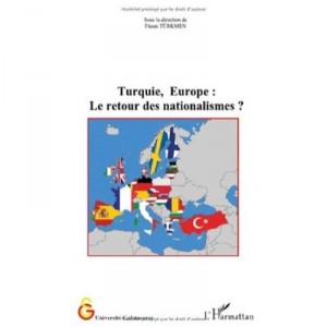 Turquie, Europe : Le Retour Des Nationalismes ? - Fusun Turkmen