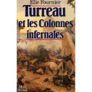 Turreau Et Les Colonnes Infernales - Elie Fournier