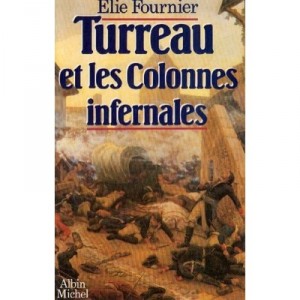 Turreau Et Les Colonnes Infernales - Elie Fournier