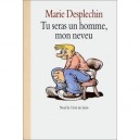Tu Seras Un Homme, Mon Neveu - Marie Desplechin