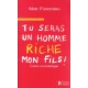 Tu Seras Un Homme Riche Mon Fils ! - Marc Fiorentino