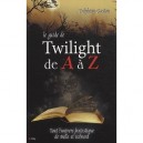 Twilight De A A Z , Tout L'univers Fantastique De Bella Et Edouard - Delphine Gaston