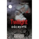 Twilight Decrypte - Richard T. Daniel