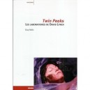 Twin Peaks, Les Laboratoires De David Lynch - Guy Astic