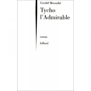 Tycho L'admirable - Gerald Messadie