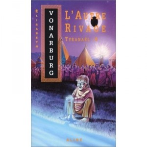 Tyranael T.4 L'autre Rivage - Elisabeth Vonarburg