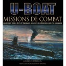 U-boat, Missions De Combat , Chasseurs Et Proies: Recits Et Temoignages De La Vie Et Des Operations A Bord D'un Sous-marin - La