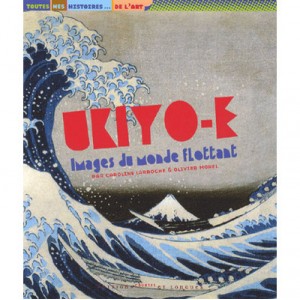 Ukiyo-e, Pictures of the Floating World - Olivier Morel, Caroline Larroche