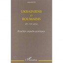 Ukrainiens Et Roumains Ix-xx Siecle , Rivalites Carpatho-pontiques - Alain Ruze