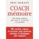 Coach Memoire , Une Bonne Memoire Pour Tous Et A Tout Age C'est Possible ! - Eric Dekany