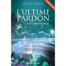 Ultime Pardon, ...l'ultime Passage - Andre Harvey