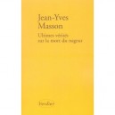 Ultimes Verites Sur La Mort Du Nageur - Jean-yves Masson